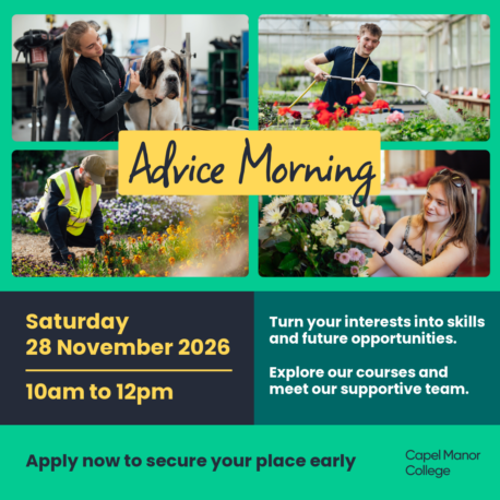 A graphic advertising Capel Manor College's upcoming Advice Morning, which is taking place across all five of its London campuses on Saturday 28 November 2026, 10am-12pm.